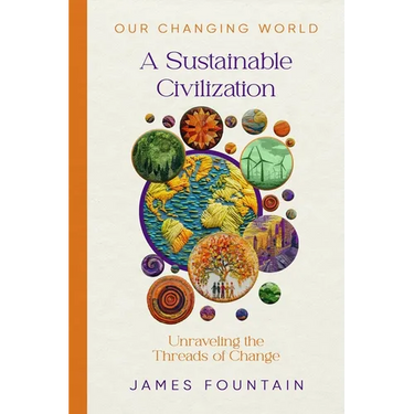 A Sustainable Civilization: Unraveling the Threads of Change