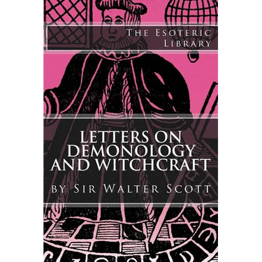 Letters on Demonology and Witchcraft (The Esoteric Library)