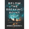 Below the Breaking Point: The Business of Staying Alive