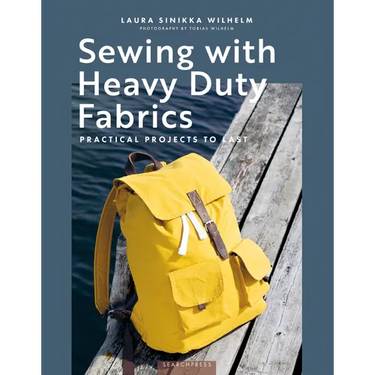 Sewing with Heavy Duty Fabrics: Practical Projects to Last