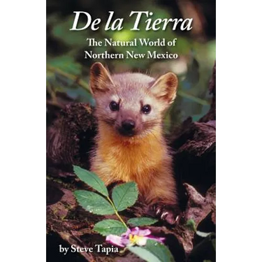 De La Tierra: The Natural World of Northern New Mexico