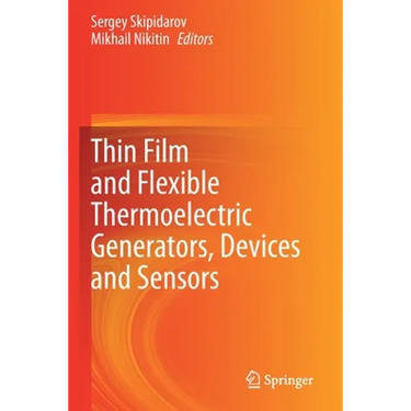 Thin Film and Flexible Thermoelectric Generators, Devices and Sensors