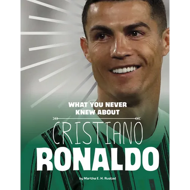 What You Never Knew about Cristiano Ronaldo