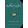 History Of The Eberharts In Germany And The United States: From 1265 To 1890, 625 Years (1891)