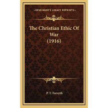 The Christian Ethic Of War (1916)