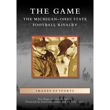 The Game: The Michigan-Ohio State Football Rivalry