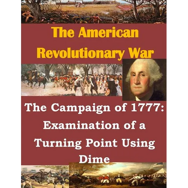 The Campaign of 1777: Examination of a Turning Point Using Dime