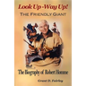 The Friendly Giant: The Biography of Robert Homme