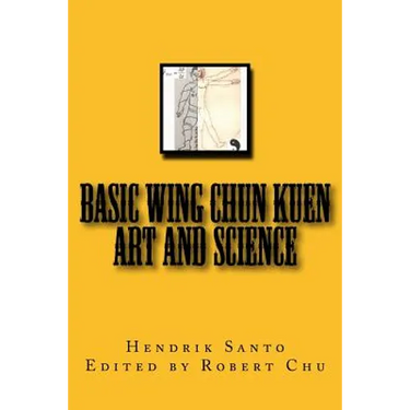 Basic Wing Chun Kuen: Art and Science