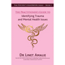 The Practitioners Guide to Identifying Trauma and Mental Health Issues