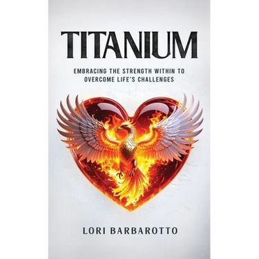 Titanium: Embracing the Strength Within to Overcome Life's Challenges