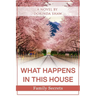 What Happens in This House: Family Secrets