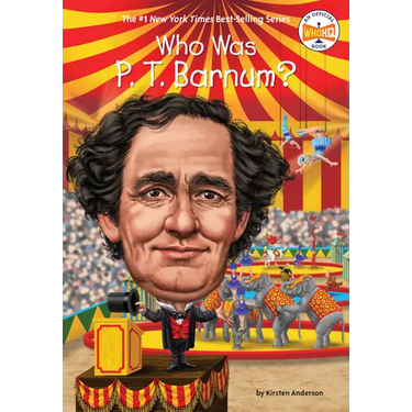 Who Was P. T. Barnum?