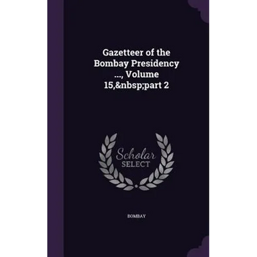 Gazetteer of the Bombay Presidency ..., Volume 15, part 2
