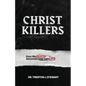 Christ Killers: How His Death Becomes Your New Life
