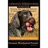 German Wirehaired Pointer Training, Dog Care, Dog Behavior, for German Wirehaired Pointers By D!G THIS DOG Training, Dog Training Begins From the Car