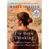 I've Been Thinking . . .: Reflections, Prayers, and Meditations for a Meaningful Life