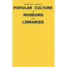 Twentieth-Century Popular Culture in Museums and Libraries