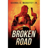 Broken Road: A Vigilante Justice Thriller