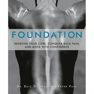 Foundation: Redefine Your Core, Conquer Back Pain, and Move with Confidence