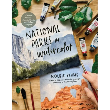 National Parks in Watercolor: Capture America's Majestic Beauty with 25 Easy Projects
