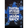 Fighting Upstream: Book Two of The Bushido Chronicles