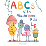 ABCs with Mushroom Pals