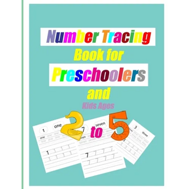 Number Tracing Book for Preschoolers and Kids Ages 2-5: Trace Numbers Practice Workbook for Pre K, Kindergarten and Kids Ages 2-5, Preschool Math Work