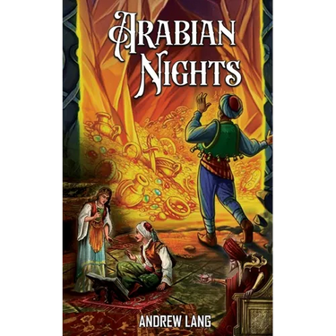 Arabian Nights: Adventure Tales of Ali Baba, Aladdin, and Sinbad