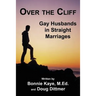 Over the Cliff: Gay Husbands in Straight Marriages