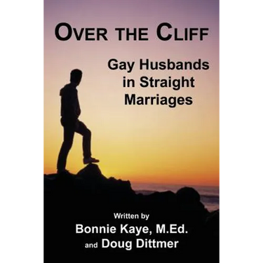 Over the Cliff: Gay Husbands in Straight Marriages