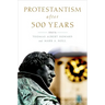 Protestantism After 500 Years
