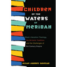 Children of the Waters of Meribah: Black Liberation Theology, the Miriamic Tradition, and the Challenges of Twenty-First-Century Empire