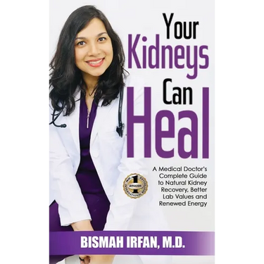 Your Kidneys Can Heal: A Kidney Doctor's Complete Guide to Natural Kidney Recovery, Better Lab Values, and Renewed Energy