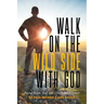 Walk on the Wild Side with God