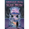 Before Now Was Now