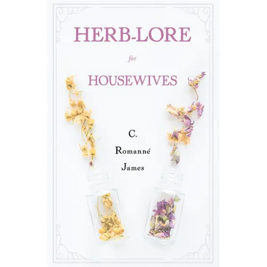 Herb-Lore for Housewives