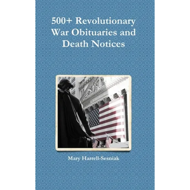 500+ Revolutionary War Obituaries and Death Notices