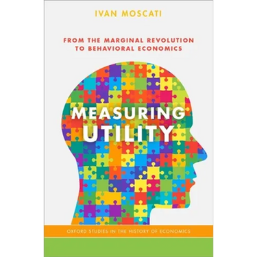 Measuring Utility: From the Marginal Revolution to Behavioral Economics