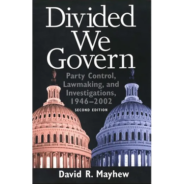 Divided We Govern: Party Control, Lawmaking, and Investigations, 1946-2002, Second Edition