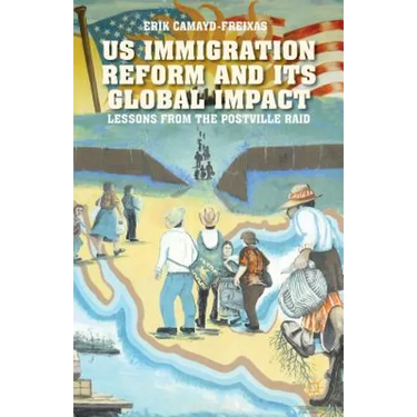 Us Immigration Reform and Its Global Impact: Lessons from the Postville Raid