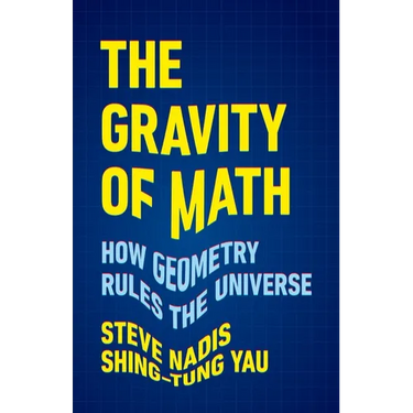 The Gravity of Math: How Geometry Rules the Universe