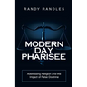 Modern Day Pharisee: Addressing Religion and the Impact of False Doctrine