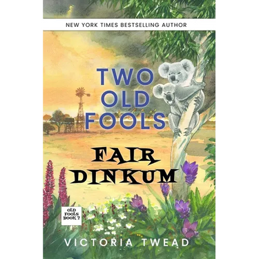 Two Old Fools Fair Dinkum