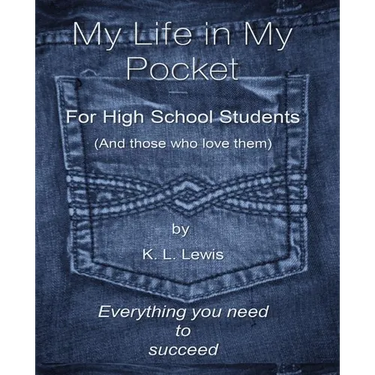 My LIfe in My Pocket for High School Students (and those who love them)