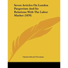 Seven Articles On London Pauperism And Its Relations With The Labor Market (1870)