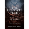 The Righteous Fight: Reclaiming the soul of America