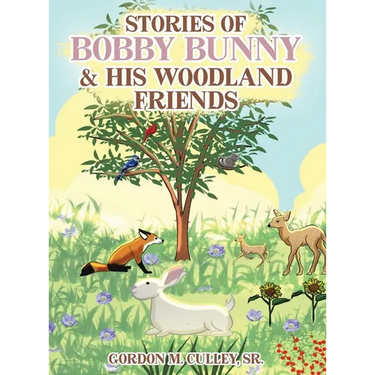 Stories of Bobby Bunny and His Woodland Friends