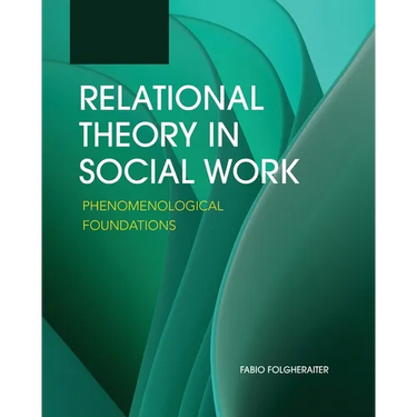 Relational Theory in Social Work: Phenomenological Foundations