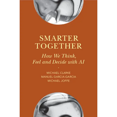 Smarter Together: How We Think, Feel and Decide with AI